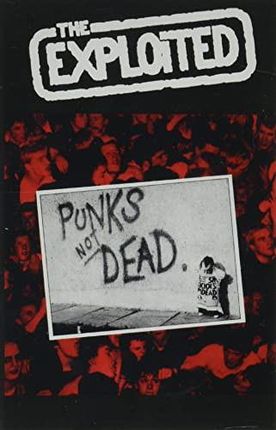 Exploited - Punks Not Dead (KASETA)
