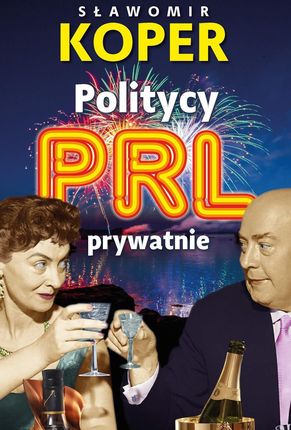 Politycy PRL prywatnie (E-book)