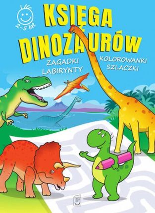 Księga dinozaurów. Zagadki, labirynty, kolorowanki, szlaczki pdf Marek Regner