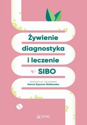 Żywienie, diagnostyka i leczenie w SIBO mobi,epub Hanna Szpunar-Radkowska