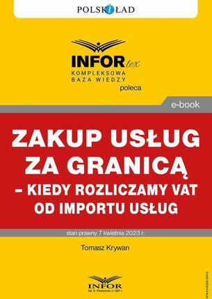 Zakup usług za granicą - kiedy rozliczamy VAT od importu usług pdf Tomasz Krywan (E-book)