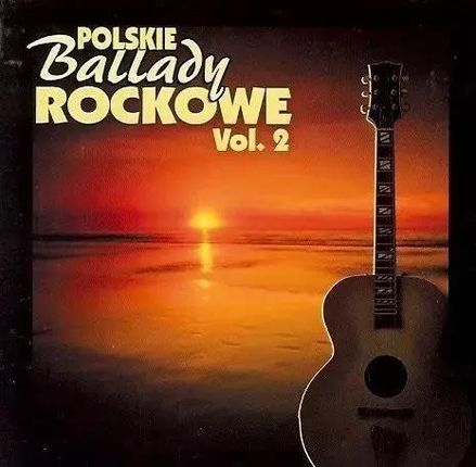 Polskie ballady rockowe vol. 2 Różni Wykonawcy