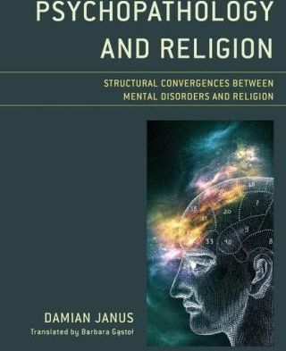 Psychopathology and Religion: Structural Convergences between Mental Disorders and Religion