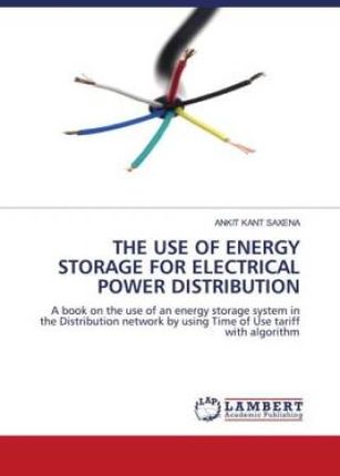 THE USE OF ENERGY STORAGE FOR ELECTRICAL POWER DISTRIBUTION