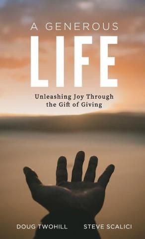 A Generous Life: Unleashing Joy Through The Gift Of Giving - Literatura ...