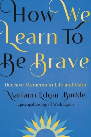 How We Learn to Be Brave: Decisive Moments in Life and Faith - Literatura obcojęzyczna - Ceny i ...