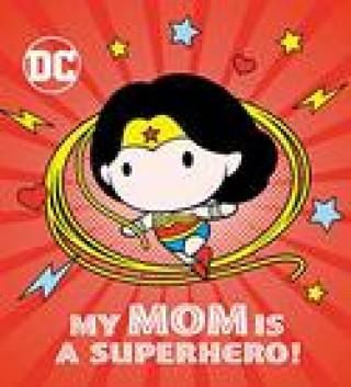 My Mom Is a Superhero! (DC Wonder Woman)