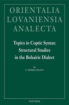 Topics in Coptic Syntax: Structural Studies in the Bohairic Dialect