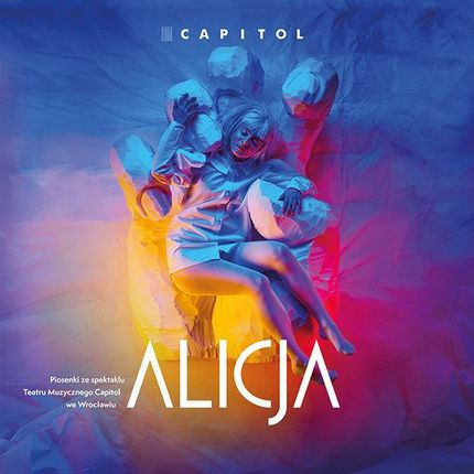 Alicja - Piosenki ze spektaklu Teatru Muzycznego Capitol  we Wrocławiu [CD]