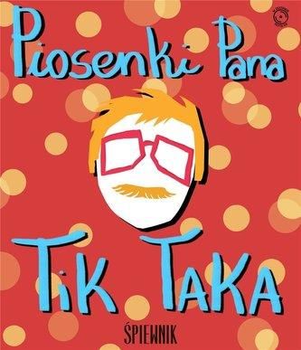Piosenki Pana Tik-Taka + CD praca zbiorowa