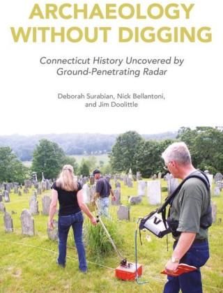 Archaeology Without Digging: Using Ground-Penetrating Radar to Explore Connecticut's Hidden History
