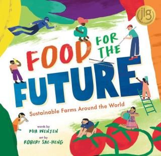 Food for the Future: Sustainable Farms Around the World