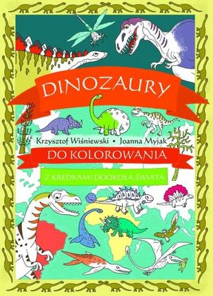 Dinozaury do kolorowania - z kredkami dookoła świata Olesiejuk