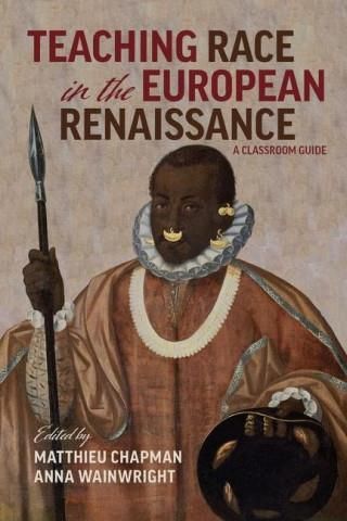 Race in the European Renaissance - A Classroom Guide - Literatura ...