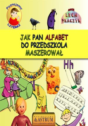 Jak Pan Alfabet do przedszkola maszerował - Lech Tkaczyk (E-book)