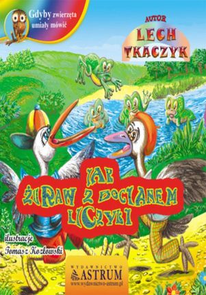 Jak żuraw z bocianem liczyli - Lech Tkaczyk (E-book)