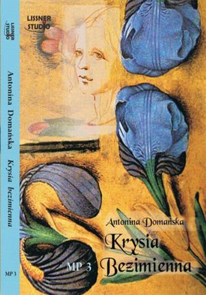 Krysia Bezimienna - Antonina Domańska (Audiobook)
