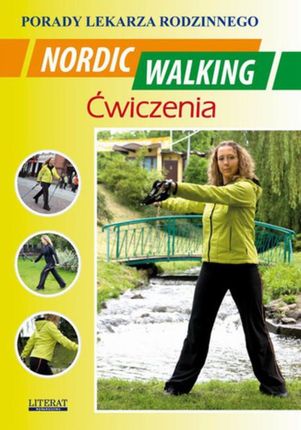 Nordic Walking. Ćwiczenia. Porady lekarza rodzinnego - Emilia Chojnowska (E-book)