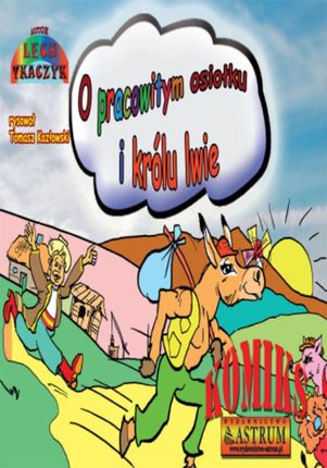 O pracowitym osiołku i królu lwie - komiks - Lech Tkaczyk (E-book)