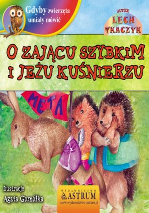 O zającu Szybkim i Jeżu Kuśnierzu - Lech Tkaczyk (E-book)