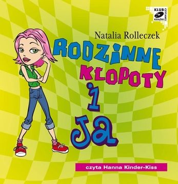 Rodzinne kłopoty i ja - Natalia Rolleczek (Audiobook)