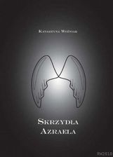 Skrzydła Azraela - Katarzyna Woźniak (E-book) - zdjęcie 1