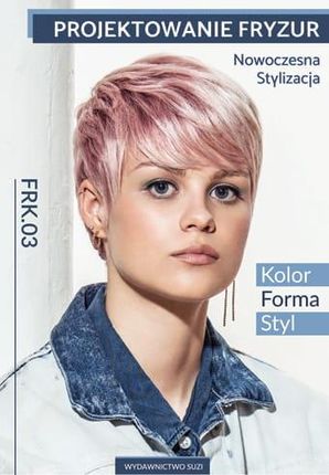 Projektowanie fryzur - Nowoczesna stylizacja. FRK.03,     2023