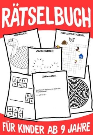 Rätselbuch Für Kinder Ab 9: Das Dicke Rätselbuch Für Kinder Ab 9 Jahre