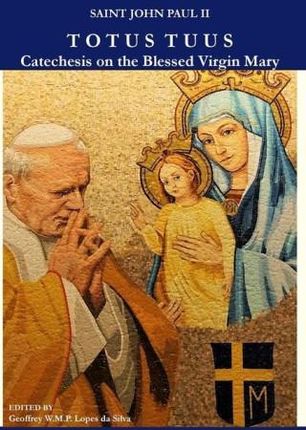 Totus Tuus: Catechesis on the Blessed Virgin Mary