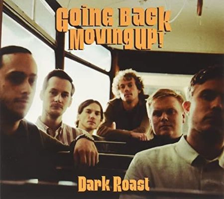 Dark Roast - Going Back, Moving Up! (CD)