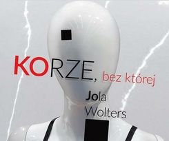 Zdjęcie Jola Wolters - Korze, bez której (CD) - Kraków