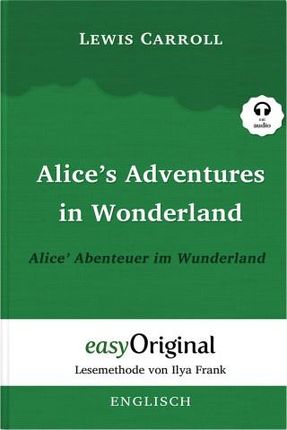 Alice's Adventures in Wonderland / Alice' Abenteuer im Wunderland Hardcover (Buch + Audio-CD) - Lesemethode von Ilya Frank - Zweisprachige A