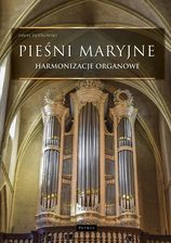 Zdjęcie Pieśni maryjne - Harmonizacje organowe - Babimost
