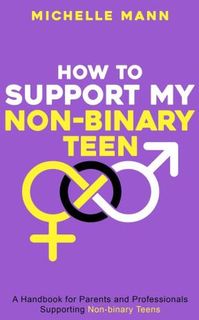 How To Support My Non-Binary Teen