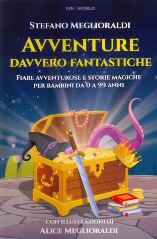 Avventure Davvero Fantastiche. Fiabe Avventurose E Storie Magiche Per ...