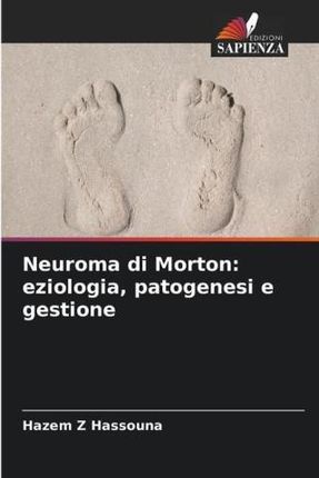 Neuroma di Morton: eziologia, patogenesi e gestione