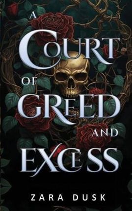A Court of Greed and Excess: A steamy enemies-to-lovers fae fantasy romance
