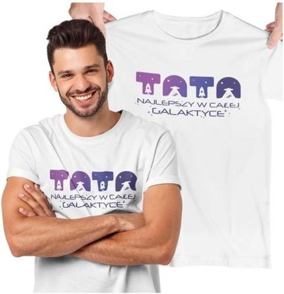 Koszulka dla TATY modny prezent na Dzień Ojca Stylowa koszulka z napisem TATA najlepszy w całej galaktyce w kolorze białym