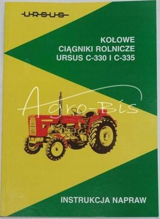 Agro Bis Instrukcja Napraw Ursus C-330 C-335 Inc-330