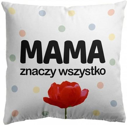 Domarexposzewka Dekoracyjna Mama Znaczy Wszystko Biała Kolorowa 45X45 Cm 25557