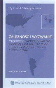 Zależność i wyzwanie Argentyna wobec rywalizacji Wielkiej Brytanii, Niemiec i Stanów Zjednoczonych 1930-1946