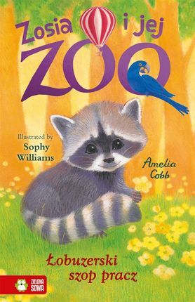 Zosia i jej zoo. Łobuzerski szop pracz - Amelia Cobb