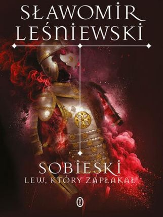 Sobieski. Lew, który zapłakał (E-book)