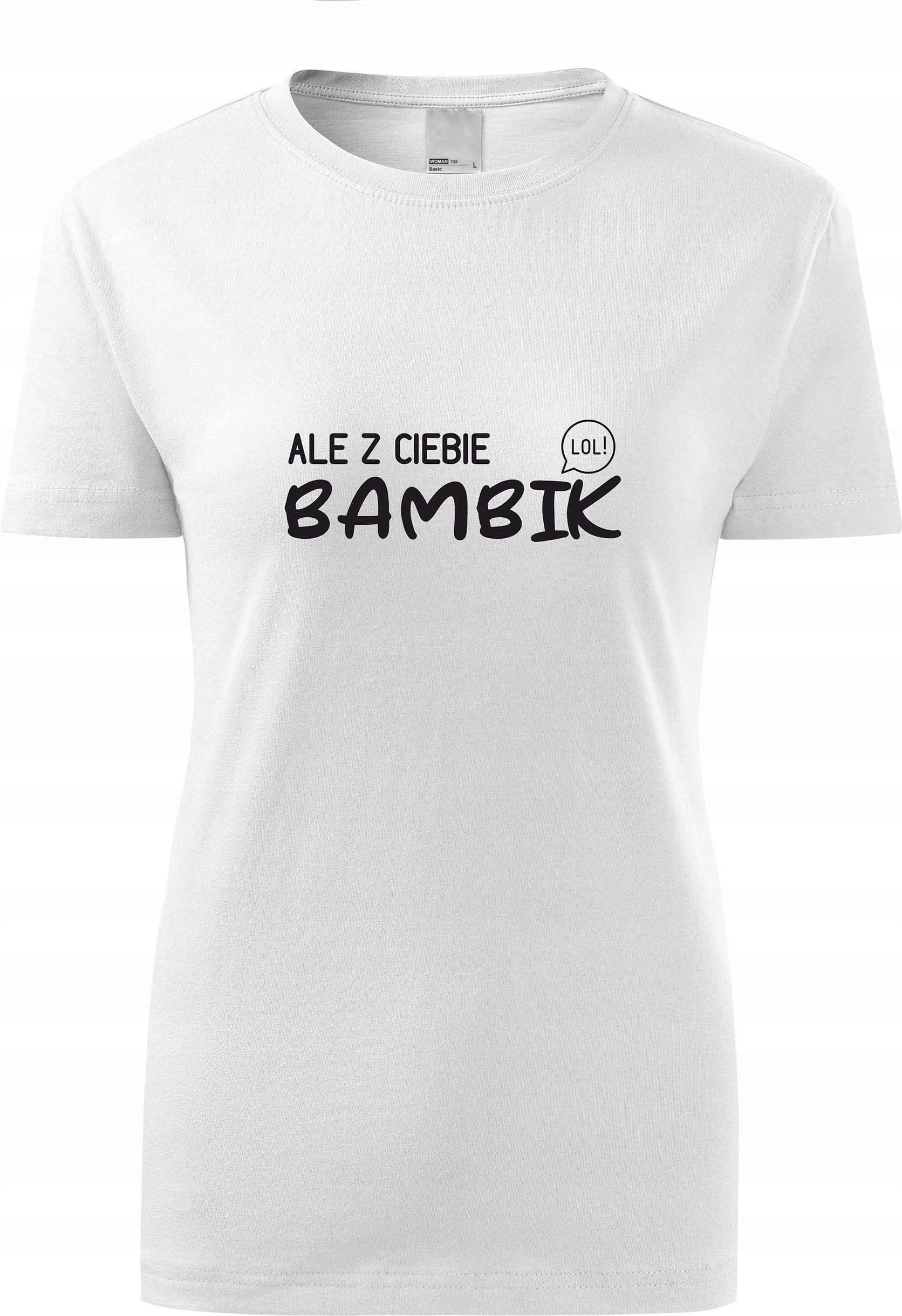 ALE Z CIEBIE BAMBIK - Koszulka T-SHIRT - Ceny I Opinie - Ceneo.pl