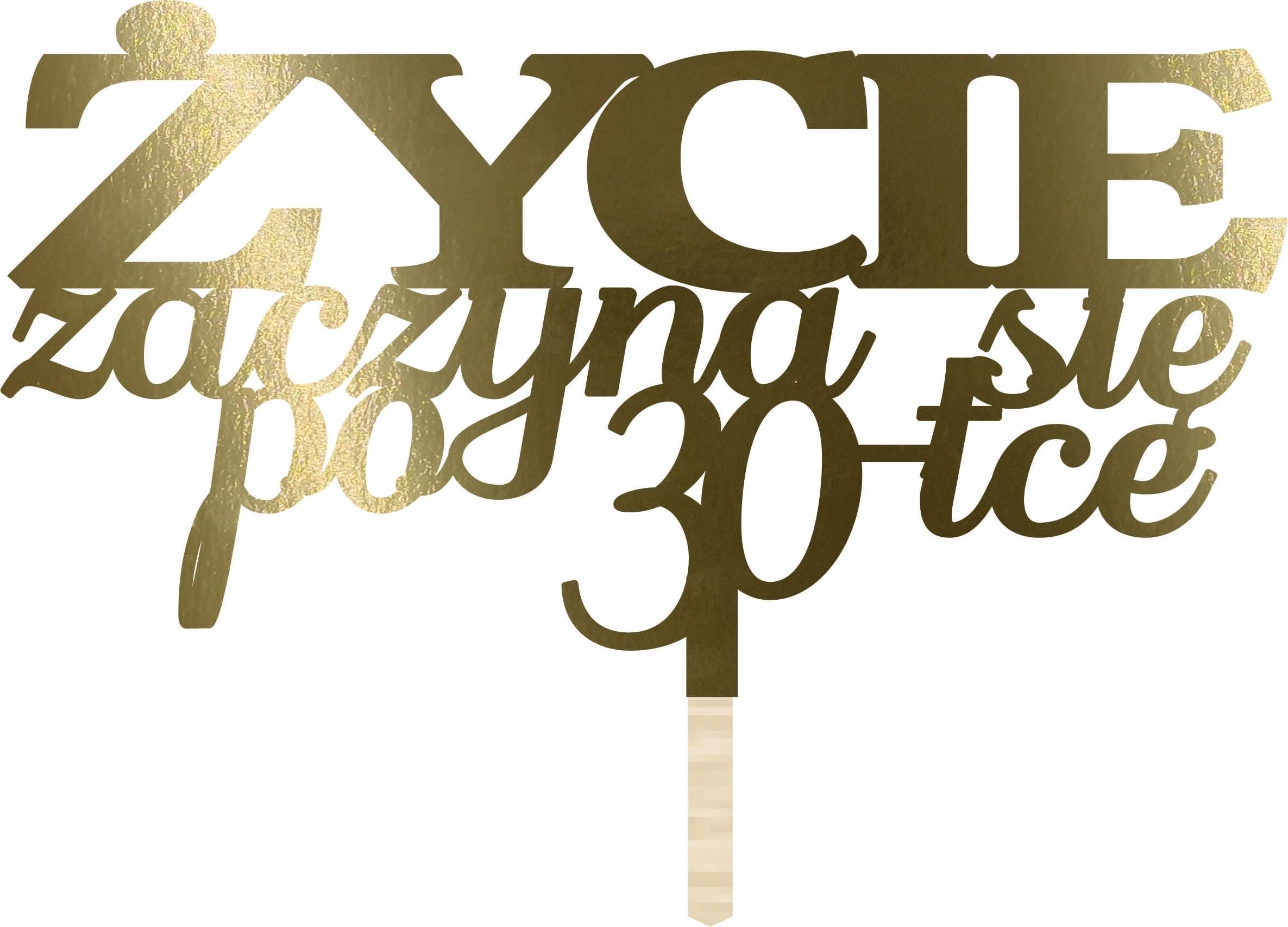 Wyj tkowe Z Drewna Z oty Topper Napis ycie Zaczyna Si Po 30 Ozdoba wyj-tkowe-z-drewna-z-oty-topper-napis-ycie-zaczyna-si-po-30-ozdoba