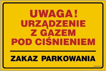 Libres Polska Sp Jd020 Uwaga! Urządzenie Z Gazem Pod Ciśnieniem Zakaz Parkowania (60x45 Cm, Bn Płyta Żółta 0,6Mm)