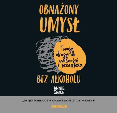 Obnażony umysł. Twoja droga do wolności i szczęścia bez alkoholu (Audiobook)