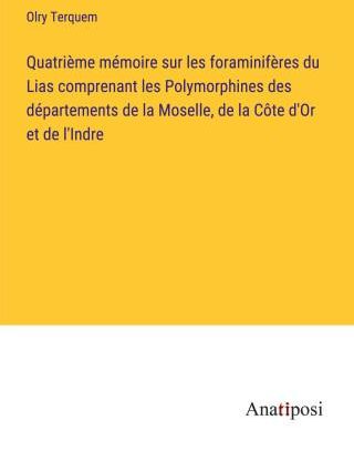 Quatri?me Mémoire Sur Les Foraminif?res Du Lias Comprenant Les ...