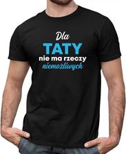 Dla taty nie ma rzeczy niemożliwych - męska koszulka na prezent dla taty - zdjęcie 1