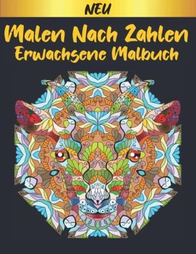 Malen Nach Zahlen Neu Erwachsene Malbuch: Malbuch für Erwachsene, Malen